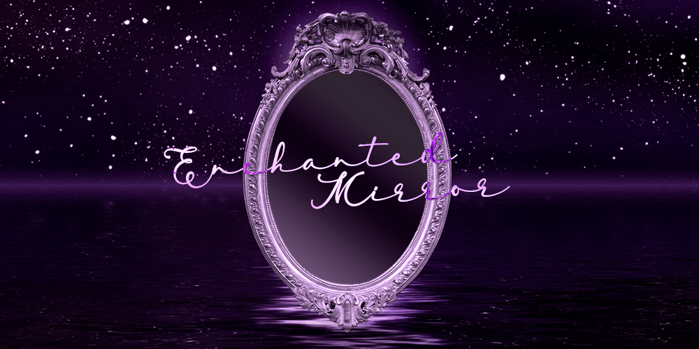 Enchanted Mirror